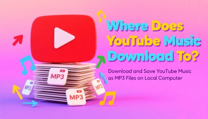 where does youtube music download to