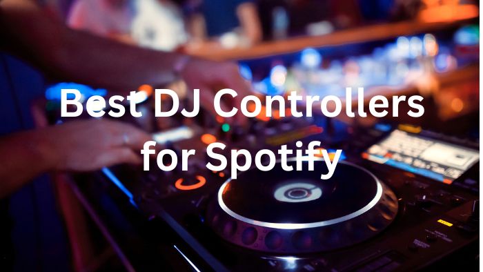 best dj controller for spotify