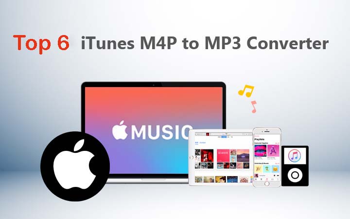 Top 6 iTunes M4P to MP3 Converters