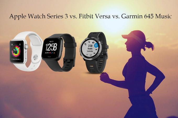 Comparison of Apple Watch, Fitbit Versa and Garmin 645 Music